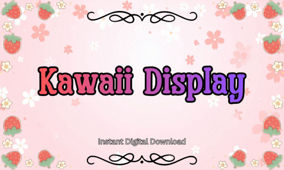 Kawaii Display: Add Sweetness to Your Designs